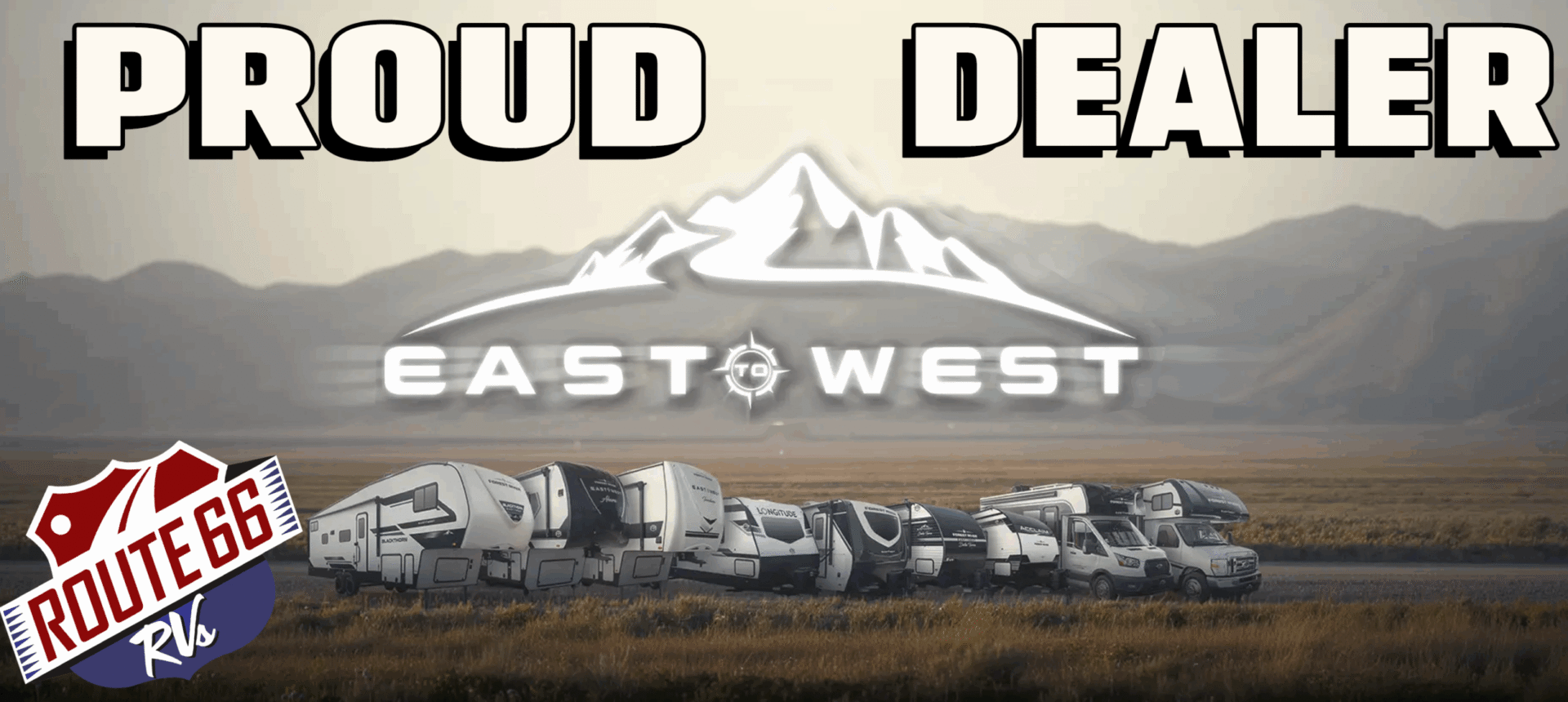 Proud Dealer of East to West RVs